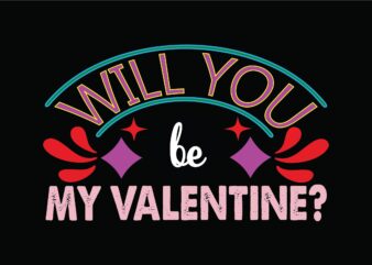 Will You Be My Valentine t shirt design for sale