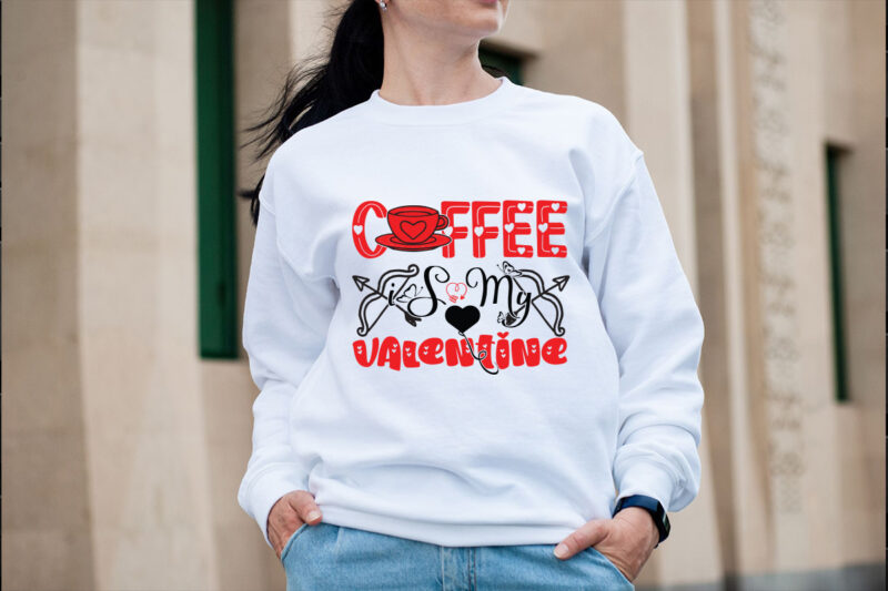 Coffee is My Valentine SVG design, Coffee is My Valentine SVG cut file, Valentines svg bundle design, Valentines Day Svg design, Happy vale