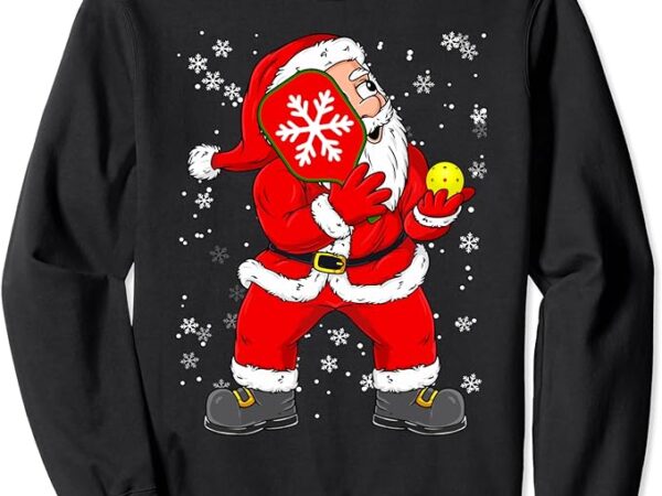 Santa claus pickleball christmas xmas party sport lover sweatshirt