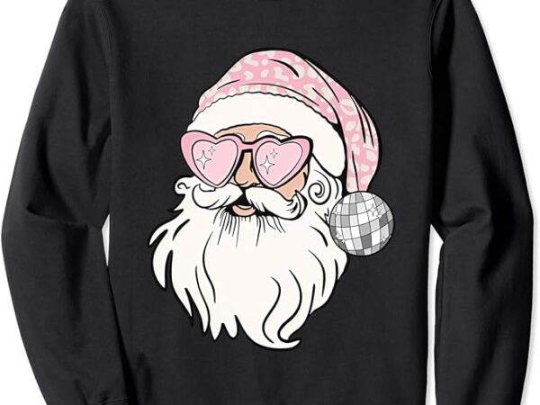 Santa disco ball christmas retro pink santa claus sunglasses sweatshirt