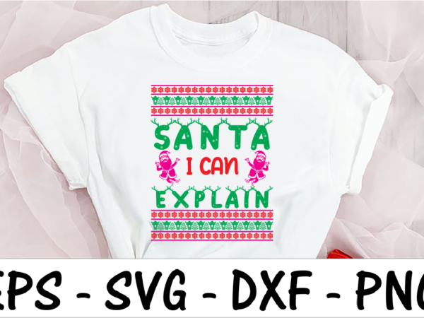 Santa i can explain t shirt template vector