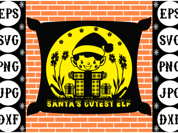 Santas cutest elf t shirt template vector Santas cutest elf t shirt template vector