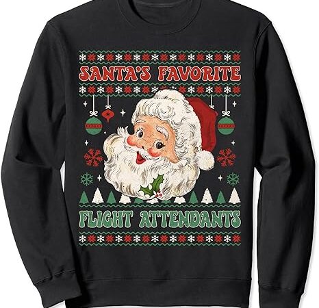 Santa’s favorite flight attendants funny santa claus gifts sweatshirt