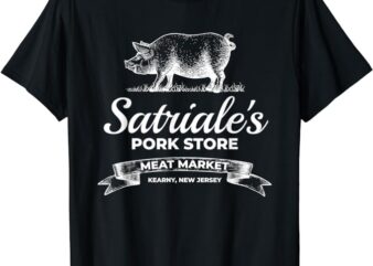 Satriale’s Pork Store Kearny New Jersey T-Shirt