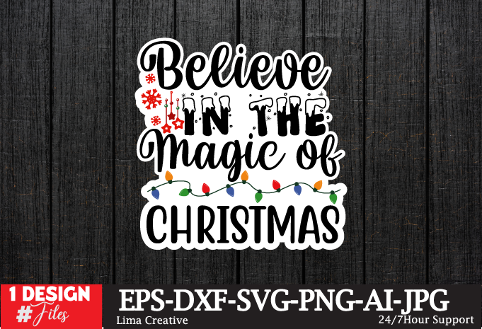 Believe In The Magic The Christmas Sticker DEsign,Christmas SVG ,Christmas Christmas T-shirt Design