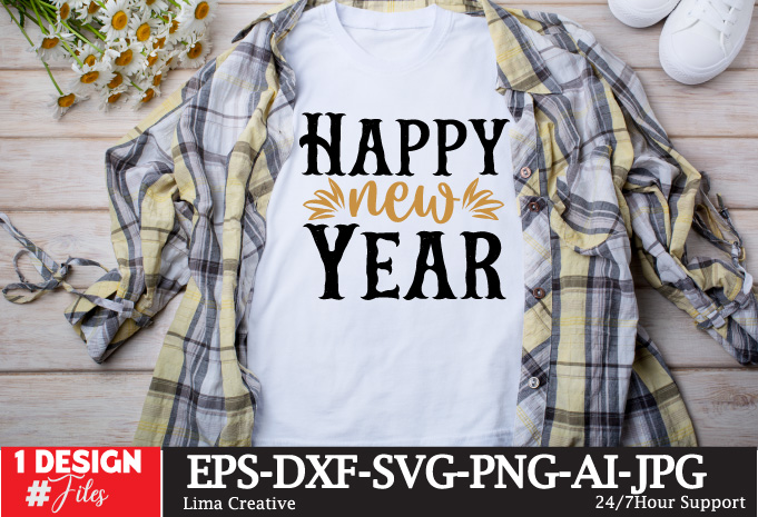 Happy New Year T-shirt Design,New Year SVG Cut File, Happy New Year T-shirt Design