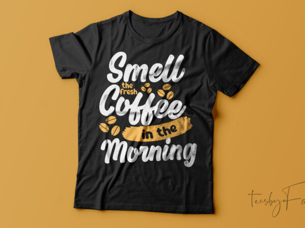 Coffee t-shirt design for sale
