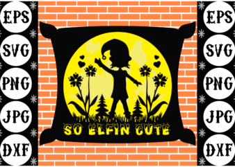 So Elfin Cute t shirt template vector