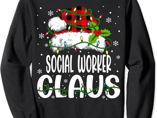 Social worker santa claus funny school worker christmas sweatshirt Social worker santa claus funny school worker christmas sweatshirt