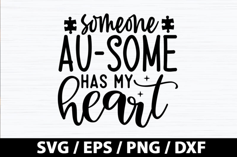Someone au-some has my heart SVG