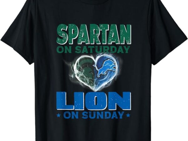 Spartan on saturday lion on sunday funny detroit t-shirt