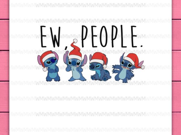 Stitch ew people cute wear hat christmas funny design png digital shirt