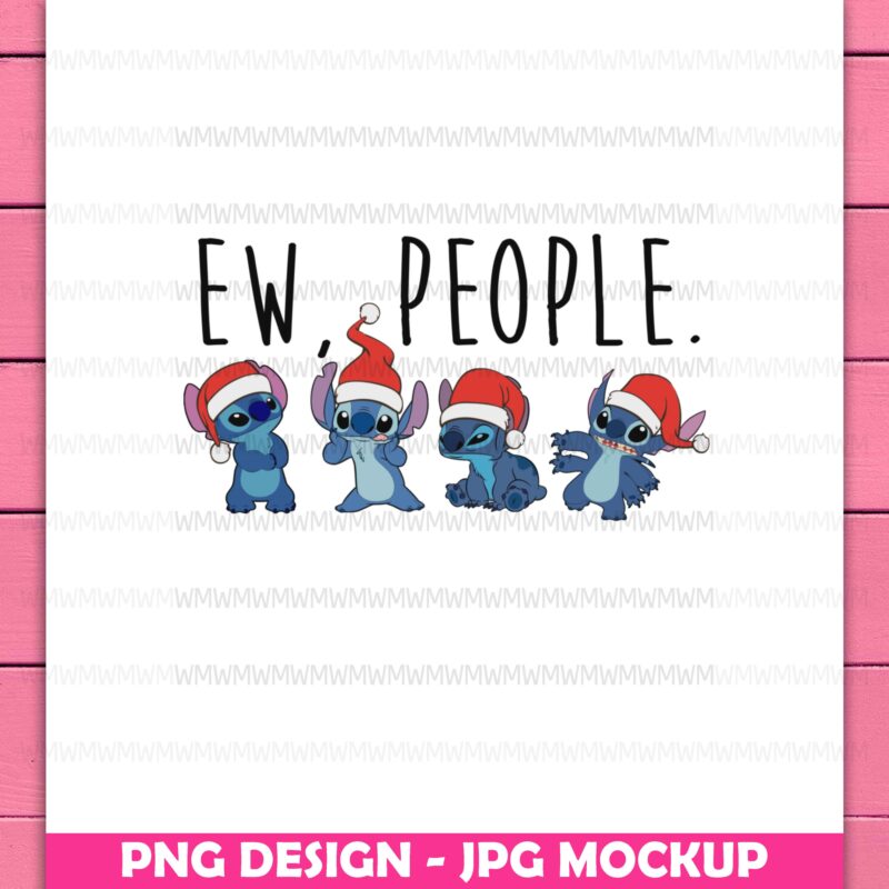 Stitch Ew People Cute Wear Hat Christmas Funny Design PNG Digital Shirt
