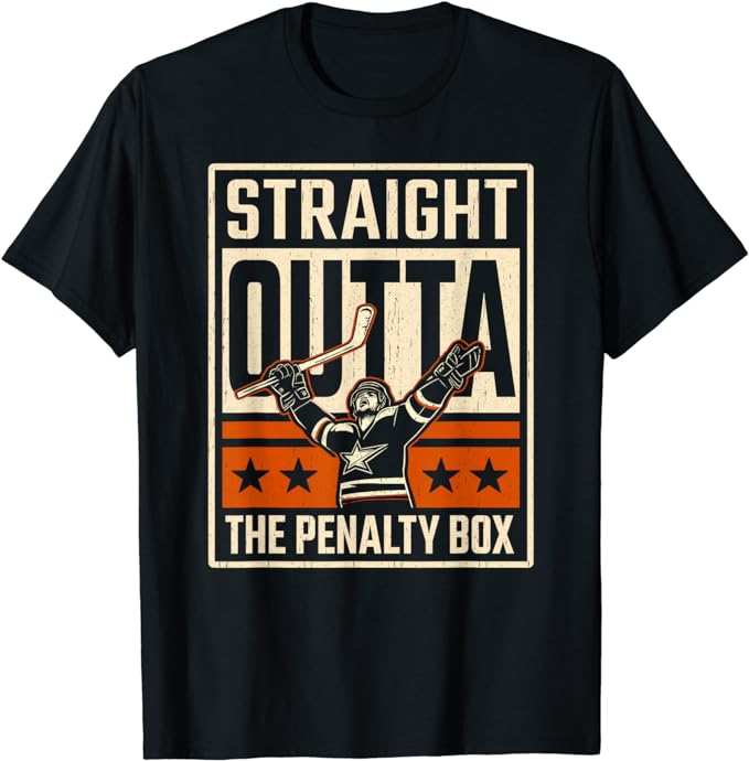 Straight Outta The Penalty Box Funny Hockey Player Fan Lover T-Shirt