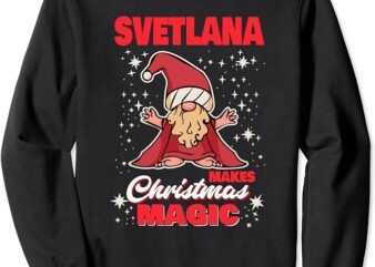 Svetlana Makes Christmas Magic Name Svetlana Gnome Sweatshirt