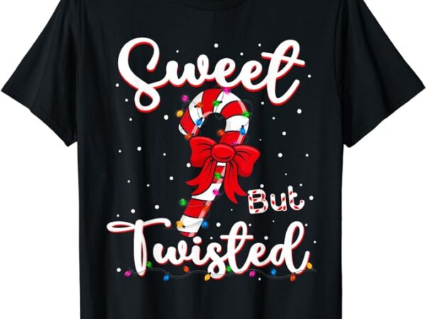 Sweet but twisted funny christmas candy cane xmas holiday t-shirt
