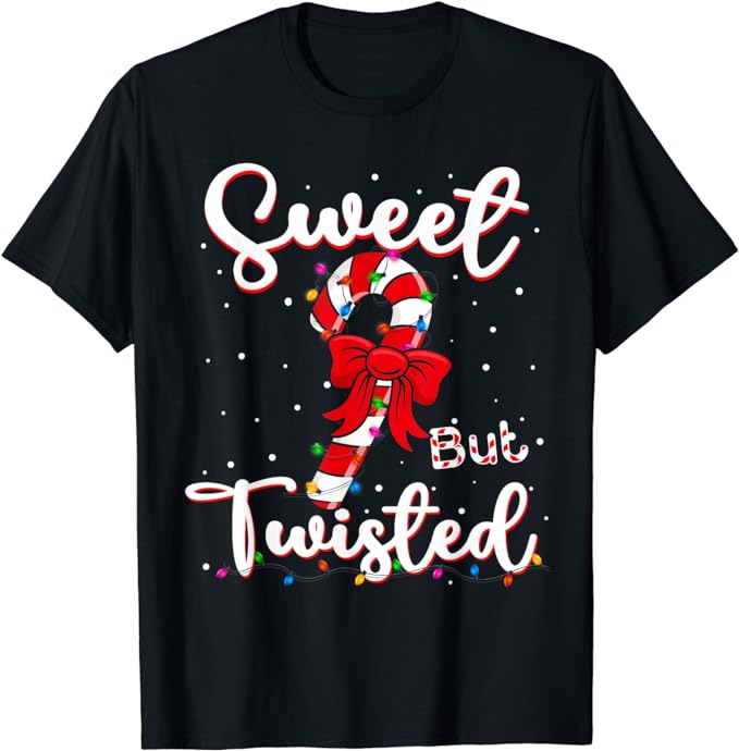 Sweet But Twisted Funny Christmas Candy Cane Xmas Holiday T-Shirt