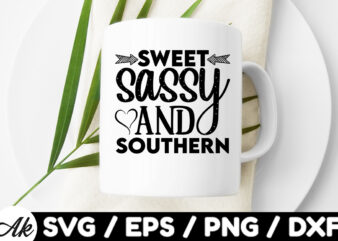 Sweet sassy and southern SVG t shirt template vector