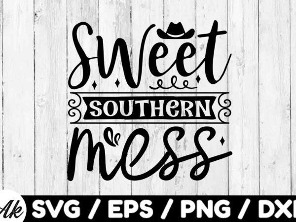 Sweet southern mess svg t shirt template vector