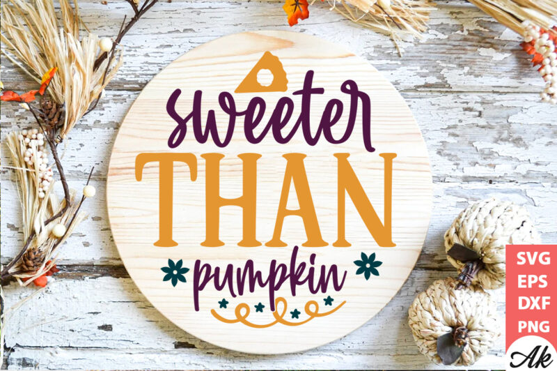 Sweeter than pumpkin Round Sign SVG