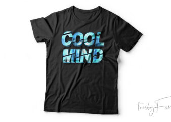 Cool Mind| T-shirt design for sale
