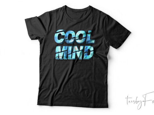 Cool mind| t-shirt design for sale