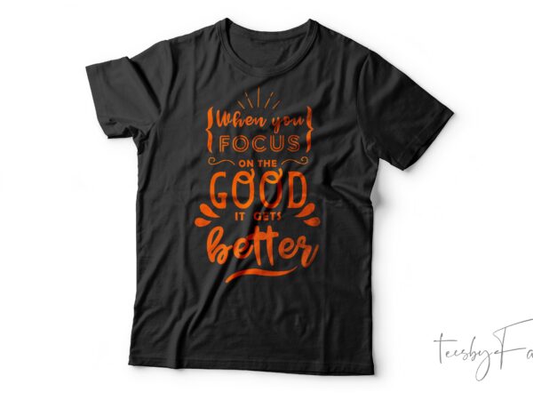 When you focus typography| t-shirt design for sale