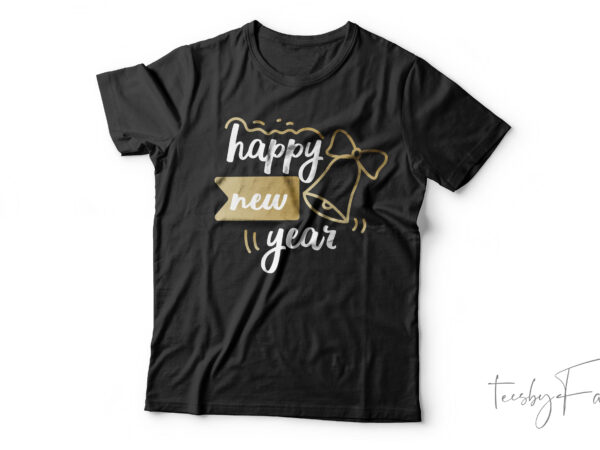 Happy new year 2024| t-shirt design for sale