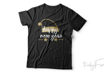 Happy New Year| T-shirt design for sale
