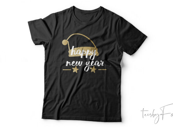 Happy new year| t-shirt design for sale
