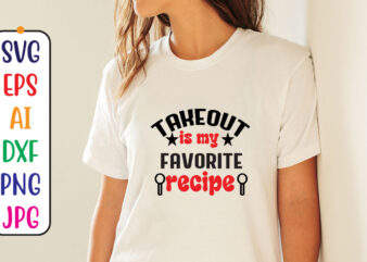 Take out is my favorit recipe t shirt designs for sale