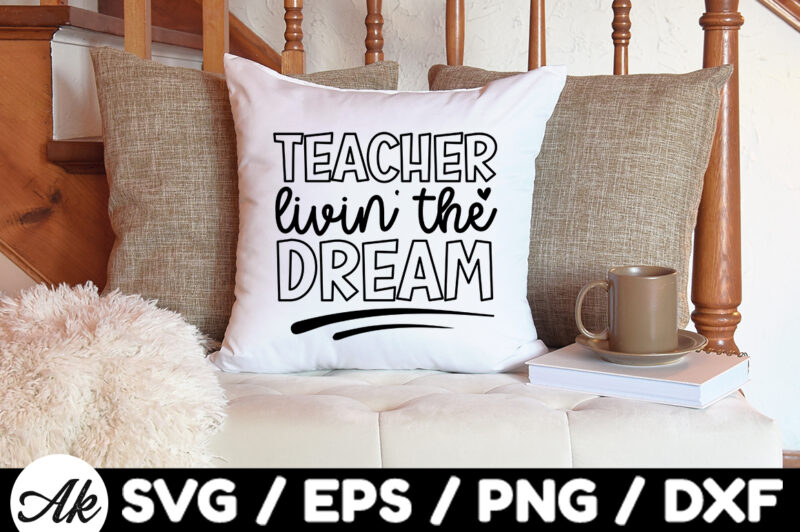 Teacher livin’ the dream SVG