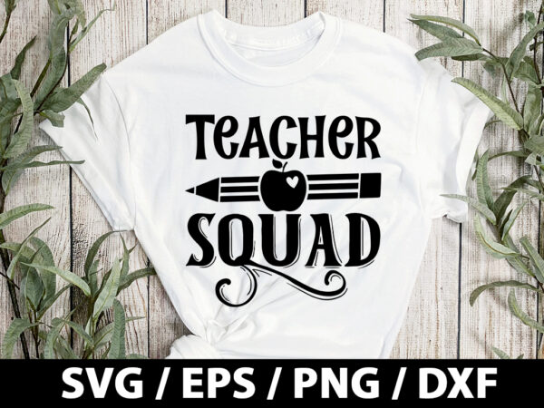 Teacher squad svg t shirt designs for sale
