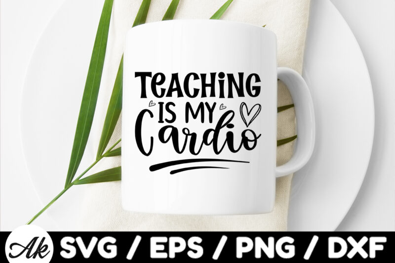 Teaching is my cardio SVG