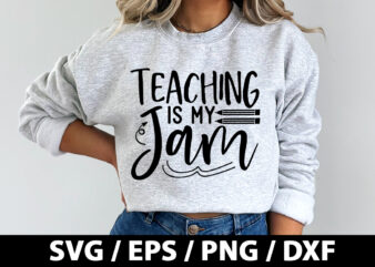 Teaching is my jam SVG