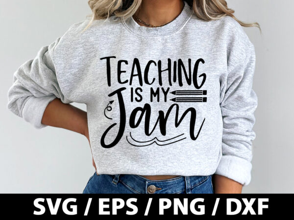 Teaching is my jam svg t shirt designs for sale