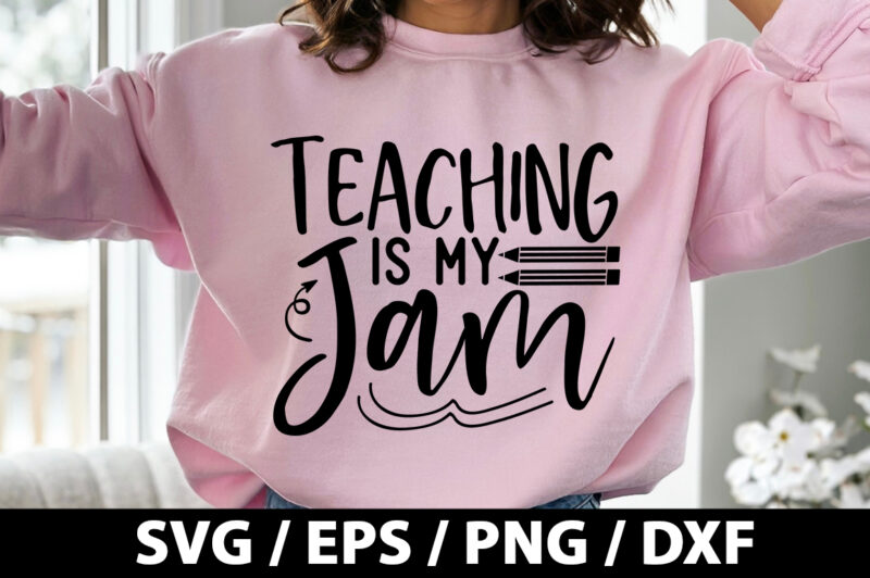 Teaching is my jam SVG