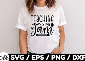 Teaching is my jam SVG t shirt designs for sale