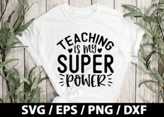 Teaching is my super power SVG t shirt designs for sale