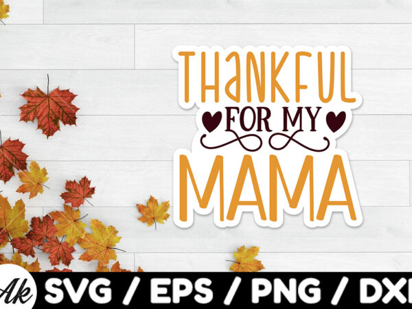 Thankful for my mama stickers design