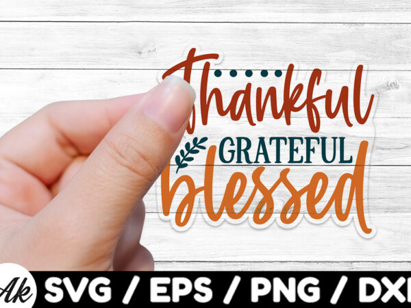 Thankful grateful blessed stickers design