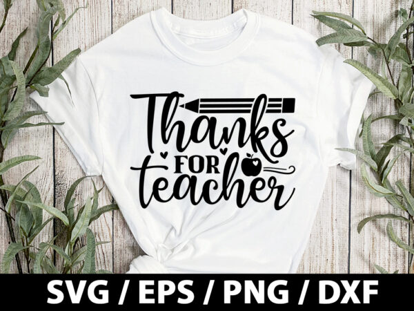 Thanks for teacher svg t shirt designs for sale
