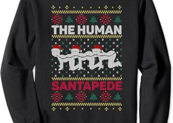 The Human Santapede Funny Parody Ugly Christmas Sweater Pun Sweatshirt