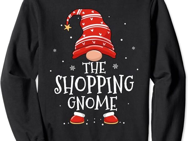 The shopping gnome family matching funny christmas gnomes sweatshirt