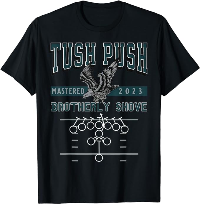 The Tush Push Eagles Brotherly Shove T-Shirt