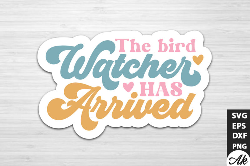 The bird watcher has arrived Retro Stickers