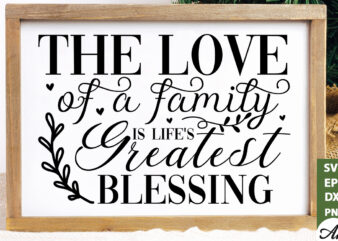 The love of a family is life’s greatest blessing SVG