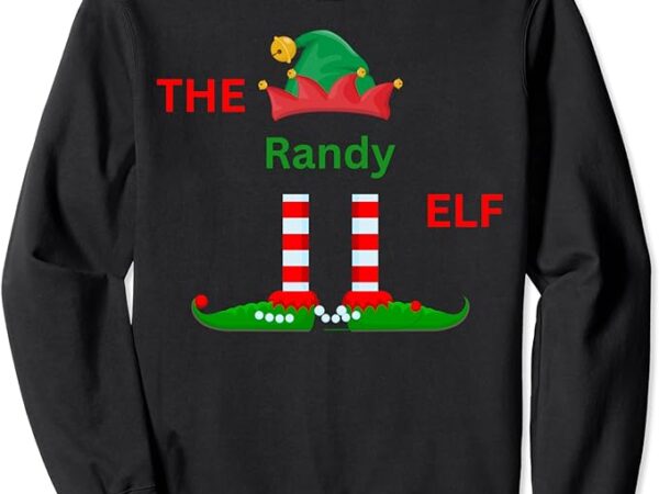 The randy elf funny christmas pajama family matching elf t-s sweatshirt