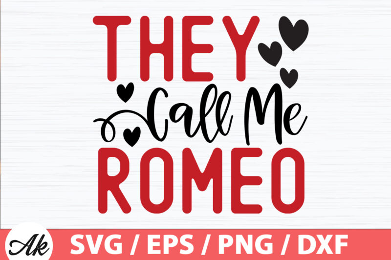 They call me romeo SVG
