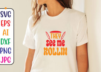 They see me Rollin t shirt designs for sale